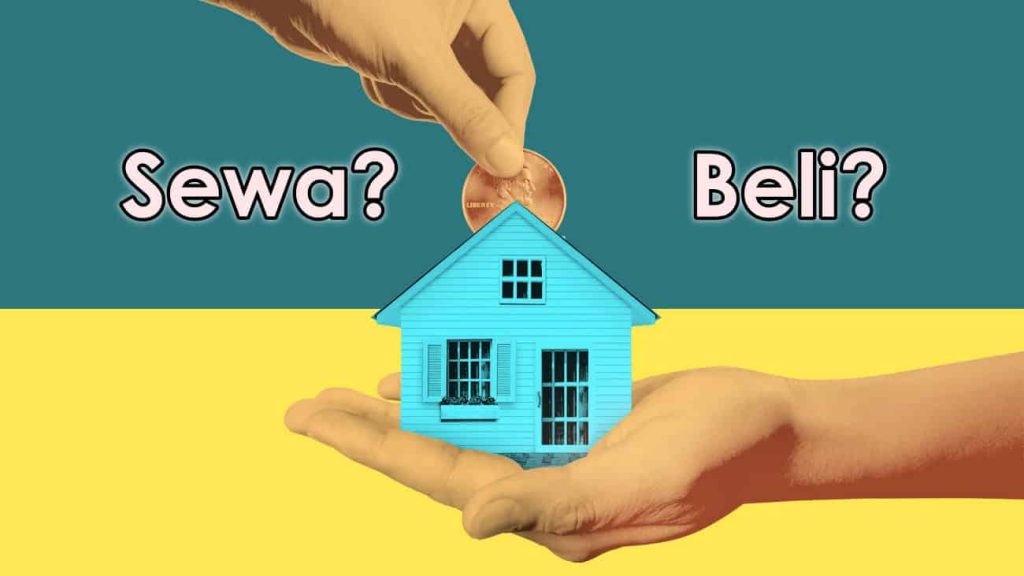 Beli Rumah vs Sewa Rumah: Mana Lebih Bijak?