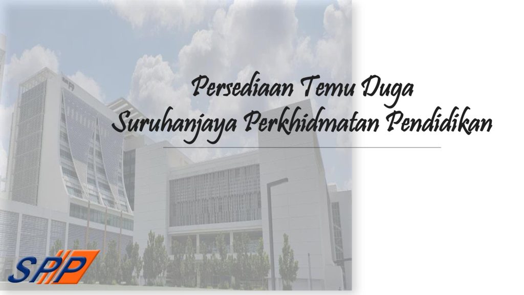 Panduan Temuduga SPP: Dokumen, Kriteria, Tips & Cara Lulus